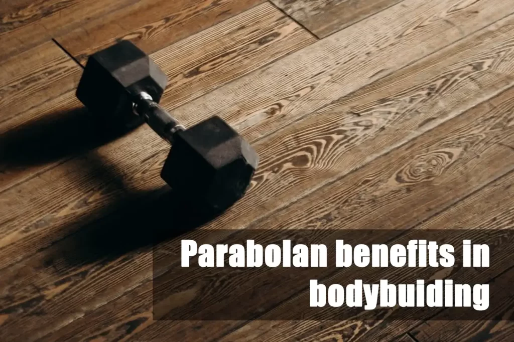 Parabolan benefits in bodybuilding